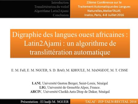 Digraphie des langues ouest africaines : Latin2Ajami : un algorithme de translittération automatique Introduction Translittération du wolof Algorithme.