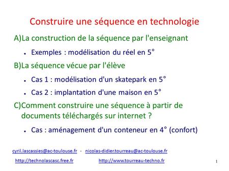 1 Construire une séquence en technologie A)La construction de la séquence par l'enseignant ● Exemples : modélisation du réel en 5° B)La séquence vécue.