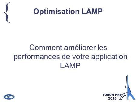 { Optimisation LAMP Comment améliorer les performances de votre application LAMP.