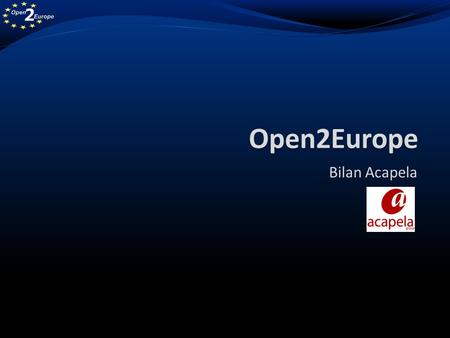 Bilan Acapela Open2Europe. Votre équipe Team leaderBack up Delphine BOUTRIN 01 55 02 14 74 Elodie SENG 01 55 02 15 03