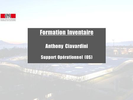 Formation SESAME Inventaires 1 VPRI - OS ACI Formation Inventaire Anthony Ciavardini Support Opérationnel (OS)