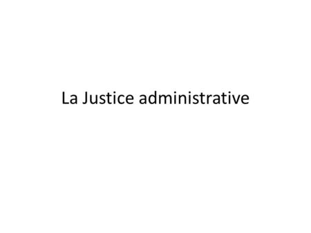 La Justice administrative. EVOLUTION HISTORIQUE 1ère étape: Ancien Régime-1870. – l’administration est « irresponsable »: La souveraineté de la puissance.