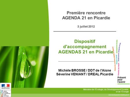 Ministère de l'Écologie, du Développement Durable, et de l’Énergie  Première rencontre AGENDA 21 en Picardie 3 juillet.