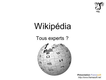 Présentation Framasoft  Wikipédia Tous experts ?
