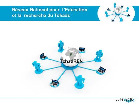 Pour plus de modèles : Modèles Powerpoint PPT gratuitsModèles Powerpoint PPT gratuits Page 1 Réseau National pour l’Education et la recherche du Tchads.