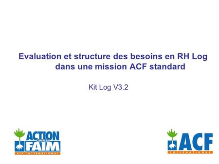 Evaluation et structure des besoins en RH Log dans une mission ACF standard Kit Log V3.2.