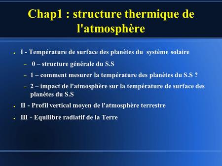 Chap1 : structure thermique de l'atmosphère ● I - Température de surface des planètes du système solaire – 0 – structure générale du S.S – 1 – comment.