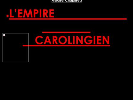 ● Histoire, Chapitre 3 ● L’EMPIRE CAROLINGIEN. I. Le temps des royaumes barbares A. L'Occident après « la chute de Rome » ?