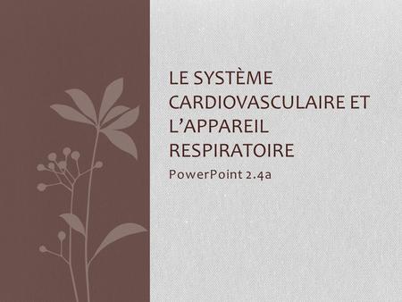 Le système cardiovasculaire et l’appareil respiratoire