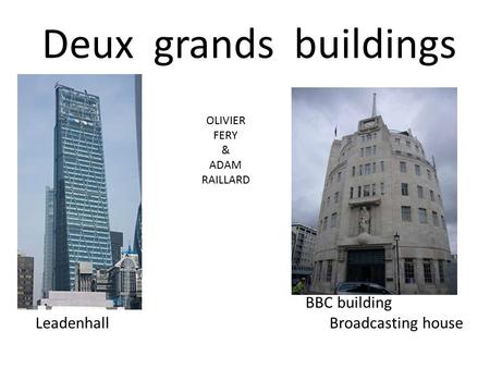 Deux grands buildings BBC building LeadenhallBroadcasting house OLIVIER FERY & ADAM RAILLARD.