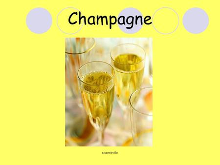 S sonneville Champagne. s sonneville La champagne Vignoble le plus septentrional de France, il s'étend sur les départements de la Marne, de l'Aisne, de.