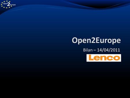 Bilan – 14/04/2011 Open2Europe. Votre équipe Team leader Attachée de presse France Attachée de presse Belgique Elodie SENG 01 55 02 15 03