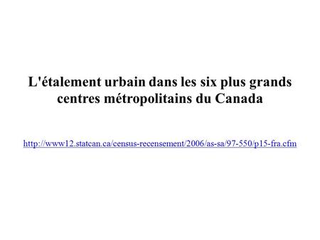 L'étalement urbain dans les six plus grands centres métropolitains du Canada