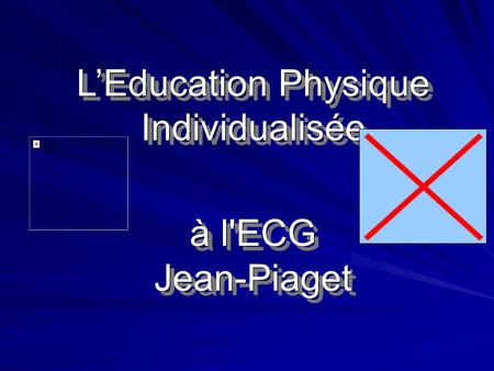 L’Education Physique Individualisée à l'ECG Jean-Piaget.