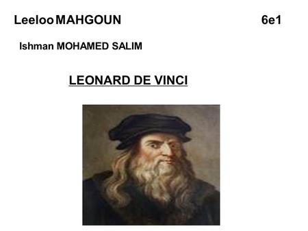 LEONARD DE VINCI Leeloo MAHGOUN Ishman MOHAMED SALIM 6e1.