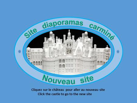 Cliquez sur le château pour aller au nouveau site Click the castle to go to the new site.