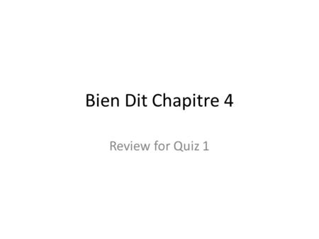 Bien Dit Chapitre 4 Review for Quiz 1. Quel cours est-ce? l'histoire.