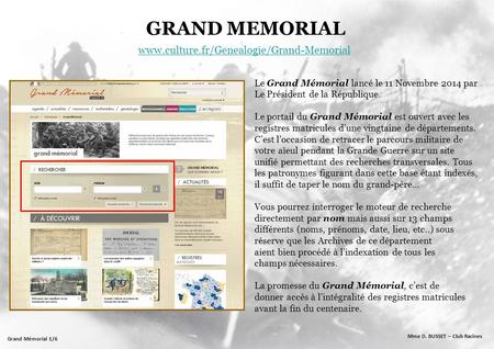 GRAND MEMORIAL Le Grand Mémorial lancé le 11 Novembre 2014 par Le Président de la République. Le portail du Grand Mémorial est ouvert avec les registres.