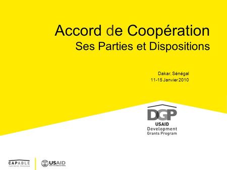 Accord de Coopération Ses Parties et Dispositions Dakar, Sénégal 11-15 Janvier 2010.