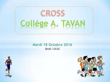 Présentation Cross du Collège A. Tavan - 18/10/2016