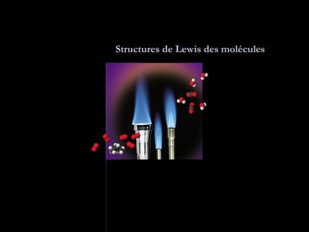Structures de Lewis des molécules. Définition des structures de Lewis On doit au chimiste américain G.N. Lewis, une méthode originale permettant de représenter.