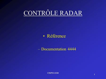 CISPN CONTRÔLE RADAR Référence –Documentation 4444.