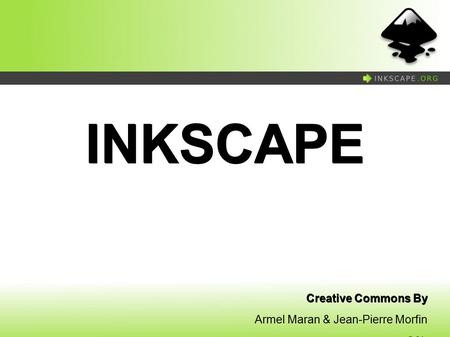 INKSCAPE Creative Commons By Armel Maran & Jean-Pierre Morfin pour G3L.