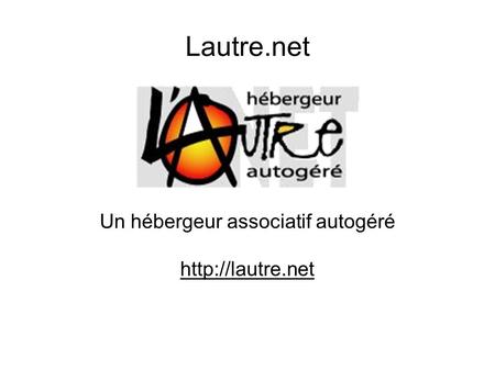 Lautre.net Un hébergeur associatif autogéré