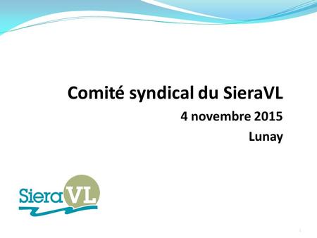 Comité syndical du SieraVL 4 novembre 2015 Lunay 1.