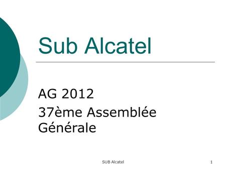 SUB Alcatel1 Sub Alcatel AG ème Assemblée Générale.