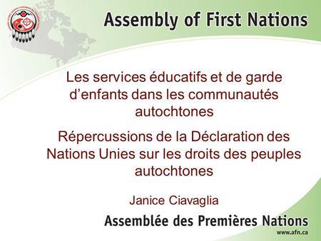Les services éducatifs et de garde d’enfants dans les communautés autochtones Répercussions de la Déclaration des Nations Unies sur les droits des peuples.