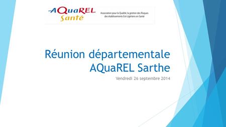 Réunion départementale AQuaREL Sarthe Vendredi 26 septembre 2014.