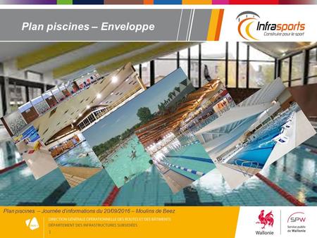 1 Plan piscines – Enveloppe Plan piscines – Journée d’informations du 20/09/2016 – Moulins de Beez.