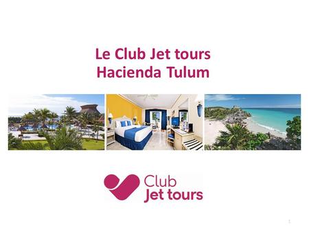 1 Le Club Jet tours Hacienda Tulum. Club Jet tours Hacienda Tulum Sélectionné de longue date par Jet tours pour sa situation privilégiée au cœur du vaste.