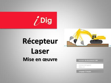 Version du document: 2.00 Version de logiciel CBox: v3 Récepteur Laser Mise en œuvre Langage: Français.