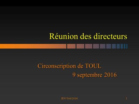 Réunion des directeurs Circonscription de TOUL 9 septembre IEN Toul 2016.