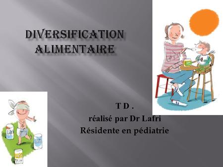 T D. réalisé par Dr Lafri Résidente en pédiatrie.