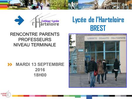 Lycée de l’Harteloire BREST MARDI 13 SEPTEMBRE H00 RENCONTRE PARENTS PROFESSEURS NIVEAU TERMINALE.