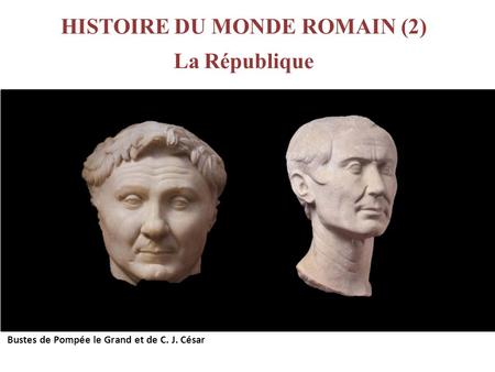 HISTOIRE DU MONDE ROMAIN (2)