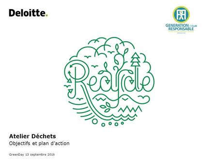Atelier Déchets Objectifs et plan d’action GreenDay 13 septembre 2016.