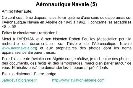 Aéronautique Navale (5) Ami(e) Internaute, Ce cent-quatrième diaporama est le cinquième d’une série de diaporamas sur l’Aéronautique Navale en Algérie.