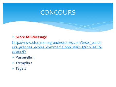  Score IAE-Message  urs_grandes_ecoles_commerce.php?start=3&niv=IAE&i dcat=2D  Passerelle 1  Tremplin.