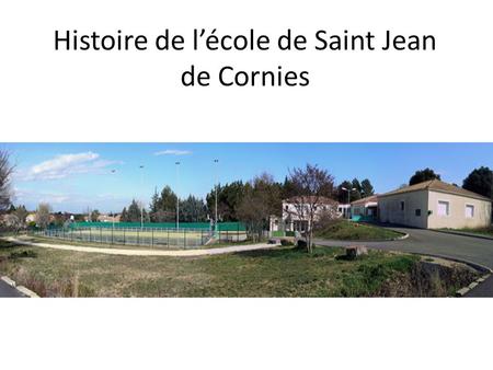 Histoire de l’école de Saint Jean de Cornies Photo mairie.