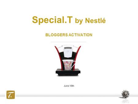 Special.T by Nestlé BLOGGERS ACTIVATION June 18th.