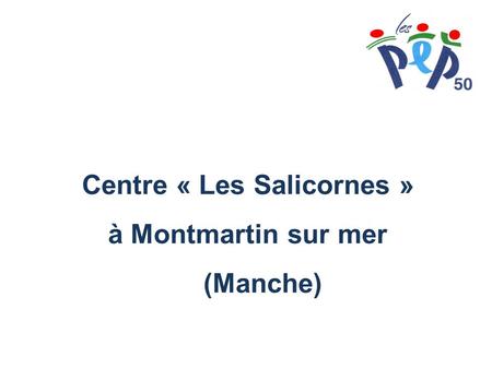 Centre « Les Salicornes » à Montmartin sur mer (Manche)