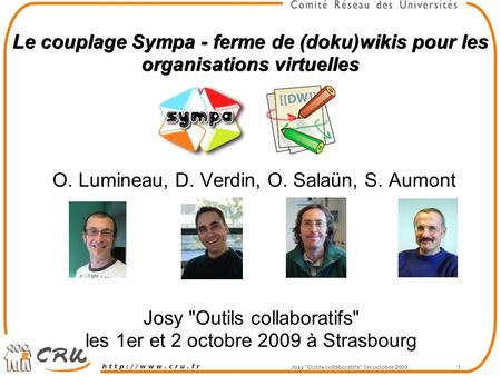 Josy Outils collaboratifs 1er octobre Le couplage Sympa - ferme de (doku)wikis pour les organisations virtuelles O. Lumineau, D. Verdin, O. Salaün,