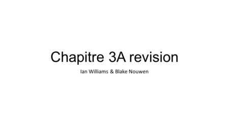 Chapitre 3A revision Ian Williams & Blake Nouwen.
