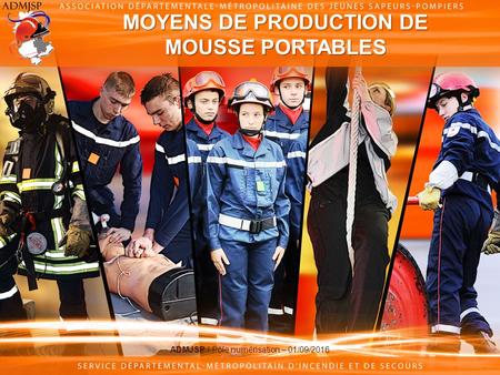 MOYENS DE PRODUCTION DE MOUSSE PORTABLES ADMJSP / Pôle numérisation – 01/09/2016.