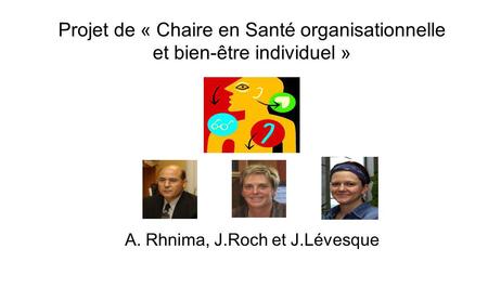 A. Rhnima, J.Roch et J.Lévesque