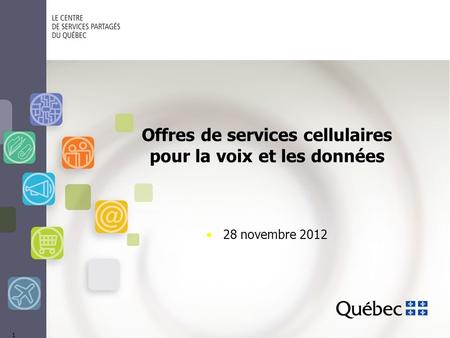 Offres de services cellulaires pour la voix et les données 28 novembre 2012 1.